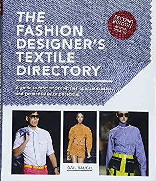 Download The Fashion Designer's Textile Directory: A Guide to Fabrics' Properties, Characteristics, and Garment-Design Potential - Gail Baugh file in PDF