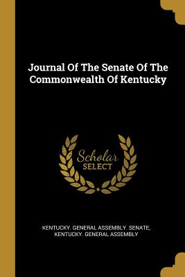 Full Download Journal Of The Senate Of The Commonwealth Of Kentucky - Kentucky General Assembly Senate file in PDF
