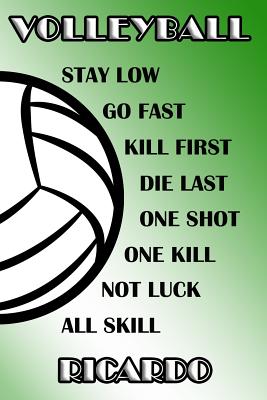 Read Volleyball Stay Low Go Fast Kill First Die Last One Shot One Kill Not Luck All Skill Ricardo: College Ruled - Composition Book - Green and White School Colors -  file in ePub
