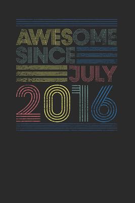 Read Online Awesome Since July 2016: Graph Paper Notebook - Happy Birthday Gift or Happy Anniversary Gift Idea - Awesome Publishing | ePub