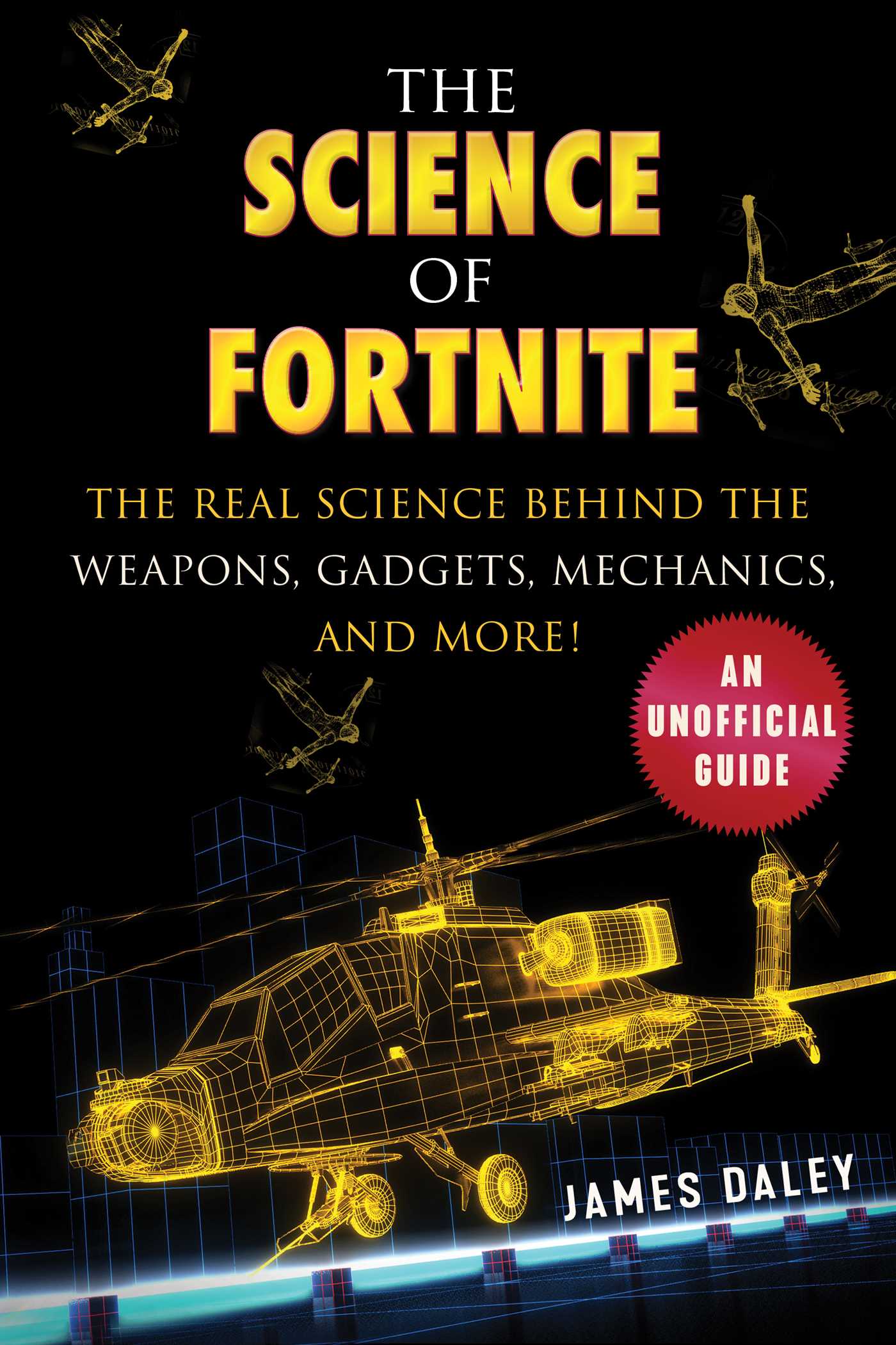 Read The Science of Fortnite: The Real Science Behind the Weapons, Gadgets, Mechanics, and More! - James Daley file in ePub
