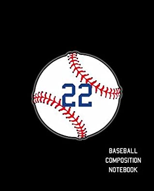 Read Online 22 Baseball Composition Notebook: Baseball Journal for Boys Monogram Jersey Number 22 Wide Ruled Composition Notebook -  | ePub