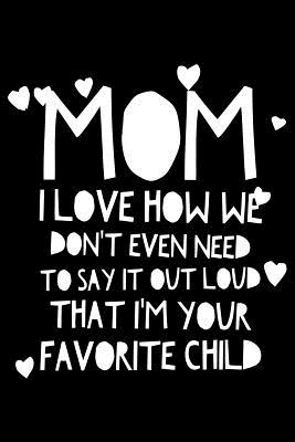 Read Mom I'm your favorite: Notebook (Journal, Diary) for Moms who love sarcasm - 120 lined pages to write in - Humor Vibes file in PDF