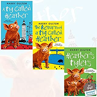 Read Harry Oulton Collection 3 Books Bundle with Gift Journal (A Pig Called Heather, The Return of a Pig Called Heather, Heather's Piglets) - Harry Oulton | ePub