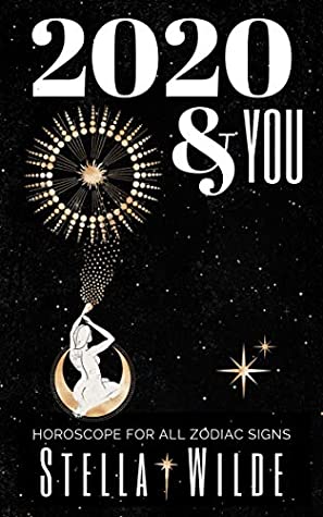 Full Download 2020 and You: Horoscopes for All Zodiac Signs - Stella Wilde file in PDF