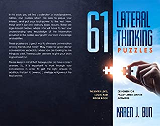 Read Online 61 Lateral Thinking Puzzles: The Entry Level Logic And Riddle Book Designed For Family After-Dinner Activities - Karen J. Bun | ePub