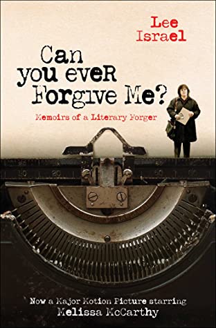 Read Online Can You Ever Forgive Me?: Memoirs of a Literary Forger - Lee Israel | PDF
