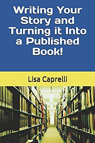 Read Writing Your Story & Turning it Into a Published Book - Lisa Caprelli file in PDF