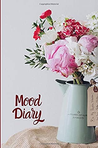 Read Mood Diary: Track All Emotions, Depressions and Anxiety Daily, Record Keeper for General Wellbeing, All Year Feelings & Mental Health Tracker Log  6”x9” 120 pages. (Mental Health Log Book) -  | PDF