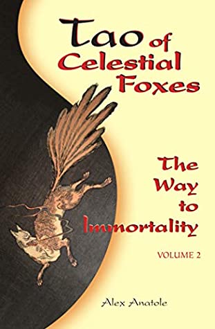 Read Online Tao of Celestial Foxes - The Way to Immortality: Volume 2 - Alex Anatole file in PDF
