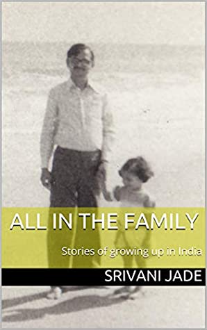 Full Download All in the Family: Stories of growing up in India - Srivani Jade | ePub