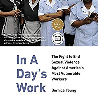 Read Online In a Day's Work: The Fight to End Sexual Violence Against America’s Most Vulnerable Workers - Bernice Yeung | ePub