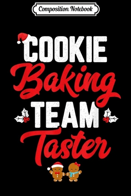 Read Composition Notebook: Cookie Baking Team Taster Holiday Bakers Bake Cooks Cookin Journal/Notebook Blank Lined Ruled 6x9 100 Pages - Hans-Gerd Frohlich | PDF