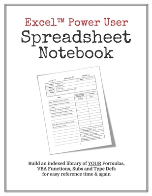 Full Download Excel Power User Spreadsheet Notebook: Keep Your Excel Formulas & VBA Work Organized in One Easy to Use Journal - Westport Publishing | ePub