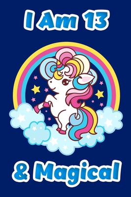 Download I Am 13 & Magical: Unicorn Journal and Sketchbook for 13 Year Old Girls; Notebook for Kids, Birthday Gift for Girls - Perfect to Write, Doodle, and Draw - Merry Kids Unicorn file in PDF