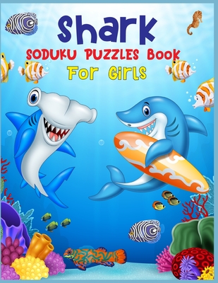 Download Shark Soduku Puzzles Book For Girls: Soduku Puzzles Activity Book For Girls 220 Soduku Puzzles Easy to Hard A Brain Challenge Game For Smart Girls - Bluesky Kids Press file in PDF