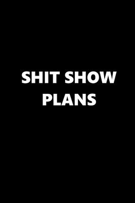Read Online 2020 Weekly Planner Funny Humorous Shit Show Plans 134 Pages: 2020 Planners Calendars Organizers Datebooks Appointment Books Agendas - Distinctive Journals | ePub