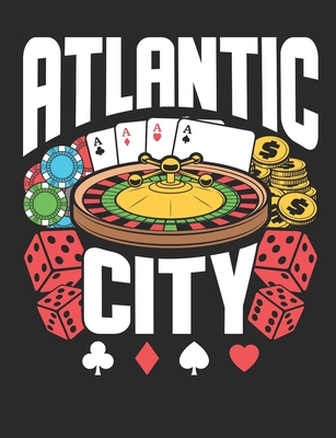 Full Download Atlantic City: Casino Notebook, Blank Paperback Book for Gamblers, Gambling Log, 150 pages, college ruled - Jaygo Gifts | PDF