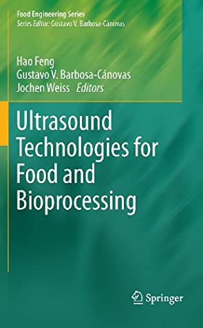 Read Ultrasound Technologies for Food and Bioprocessing (Food Engineering Series) - Hao Feng file in PDF