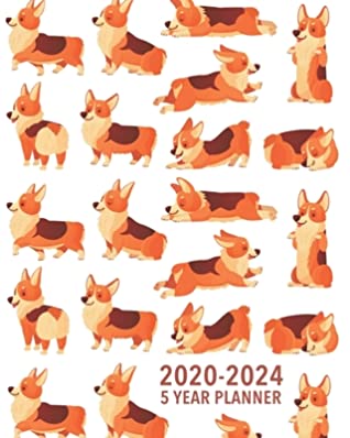Read 2020-2024 5 Year Planner: Welsh Corgi Planner - Doxie Wiener Dog Five Year Monthly Planner / 60 Month Agenda Book & Organizer for Weiner Lovers - Modern Design Planning Calendar & Appointment Organizer Journal for Home, School or Office - Size 8x10 - Abigail Rose Books file in PDF