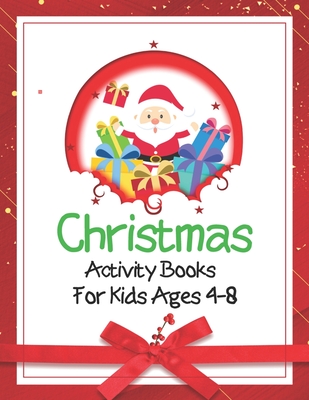 Read Online Christmas Activity Books For Kids Ages 4-8: An Effective Holiday Coloring, Drawing, Word Search, Maze, Games, and Puzzle Art Activities Book for Boys and Girls Ages 6, 7, 8, 9, and 10 Years Old - Kawsar Press House file in PDF