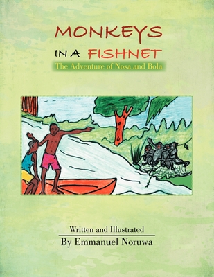 Read Monkeys in a Fishnet: The Adventure of Nosa and Bola - Emmanuel Noruwa file in ePub