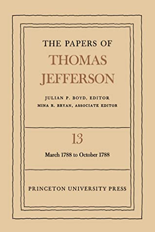 Read Online The Papers of Thomas Jefferson, Vol. 13: March 1788 to October 1788 - Thomas Jefferson | ePub