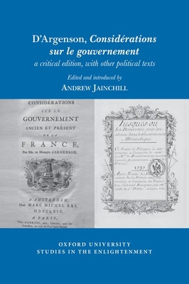 Read D'Argenson, Consid�rations Sur Le Gouvernement, a Critical Edition, with Other Political Texts - René Louis de Voyer de Paulmy d'Argenson | ePub